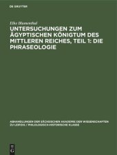 book Untersuchungen zum ägyptischen Königtum des Mittleren Reiches, Teil 1: Die Phraseologie