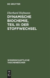 book Dynamische Biochemie, Teil III: Der Stoffwechsel