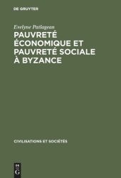 book Pauvreté économique et pauvreté sociale à Byzance: 4e–7e siècles