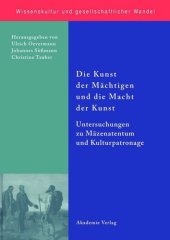 book BAND 20 Die Kunst der Mächtigen und die Macht der Kunst: Untersuchungen zu Mäzenatentum und Kulturpatronage