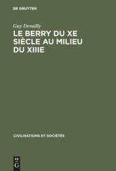 book Le Berry du Xe siècle au milieu du XIIIe: Étude politique, religieuse, sociale, et économique