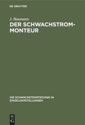 book Der Schwachstrom-Monteur: Ein Handbuch für Anlage und Unterhaltung von Schwachstromanlagen