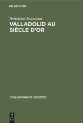 book Valladolid au siècle d’or: Une ville de Castille et sa campagne au XVIe siècle