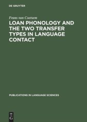 book Loan Phonology and the Two Transfer Types in Language Contact