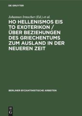 book Ho Hellenismos eis to exoterikon / Über Beziehungen des Griechentums zum Ausland in der Neueren Zeit