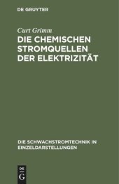 book Die Chemischen Stromquellen der Elektrizität