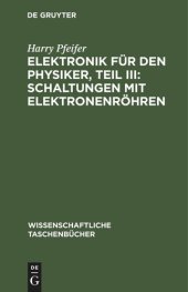 book Elektronik für den Physiker, Teil III: Schaltungen mit Elektronenröhren