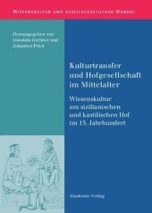 book Kulturtransfer und Hofgesellschaft im Mittelalter: Wissenskultur am sizilianischen und kastilischen Hof im 13. Jahrhundert