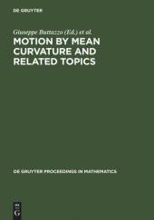 book Motion by Mean Curvature and Related Topics: Proceedings of the International Conference held at Trento, Italy, 20-24, 1992