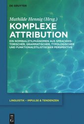 book Komplexe Attribution: Ein Nominalstilphänomen aus sprachhistorischer, grammatischer, typologischer und funktionalstilistischer Perspektive