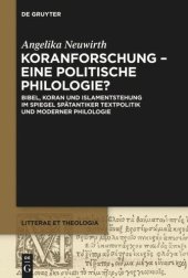 book Koranforschung – eine politische Philologie?: Bibel, Koran und Islamentstehung im Spiegel spätantiker Textpolitik und moderner Philologie