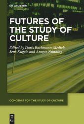 book Futures of the Study of Culture: Interdisciplinary Perspectives, Global Challenges