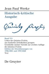 book Werke. Band VI, 1 Leben des Quintus Fixlein, aus funfzehn Zettelkästen gezogen: Nebst einem Mustheil und einigen Jus de tablette. Geschichte meiner Vorrede zur zweiten Auflage des Quintus Fixlein