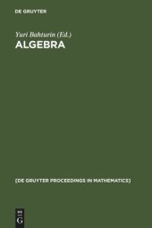 book Algebra: Proceedings of the International Algebraic Conference on the Occasion of the 90th Birthday of A. G. Kurosh, Moscow, Russia, May 25-30, 1998