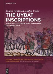 book The Uybat Inscriptions: A Group of Old Turkic Runic Texts from the Yenisei Area