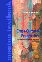 book Cross-Cultural Pragmatics: The Semantics of Human Interaction