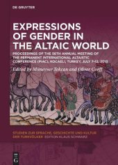 book Expressions of Gender in the Altaic World: Proceedings of the 56th Annual Meeting of the Permanent International Altaistic Conference (PIAC), Kocaeli, Turkey, July 7-12, 2013