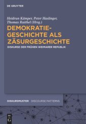 book Demokratiegeschichte als Zäsurgeschichte: Diskurse der frühen Weimarer Republik