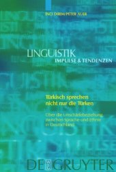 book Türkisch sprechen nicht nur die Türken: Über die Unschärfebeziehung zwischen Sprache und Ethnie in Deutschland