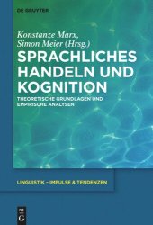 book Sprachliches Handeln und Kognition: Theoretische Grundlagen und empirische Analysen