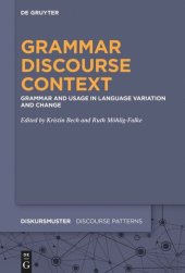 book Grammar – Discourse – Context: Grammar and Usage in Language Variation and Change