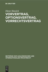 book Vorvertrag, Optionsvertrag, Vorrechtsvertrag: Eine dogmatisch-systematische Untersuchung der vertraglichen Bindungen vor und zu einem Vertragsschluß