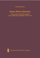 book Slaves Without Shackles: Forced Labour and Manumission in the Galata Court Registers, 1560-1572