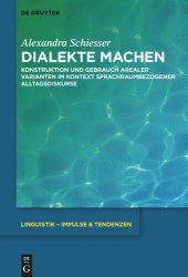 book Dialekte machen: Konstruktion und Gebrauch arealer Varianten im Kontext sprachraumbezogener Alltagsdiskurse