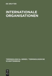 book Internationale Organisationen: Bezeichnungen, Abkürzungen, Akronyme in den Sprachen Deutsch, Englisch, Französisch, Spanisch, Italienisch, Niederländisch, Russisch