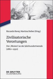 book Zivilisatorische Verortungen: Der "Westen" an der Jahrhundertwende (1880–1930)