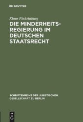 book Die Minderheitsregierung im deutschen Staatsrecht: Vortrag gehalten vor der Berliner Juristischen Gesellschaft am 3. März 1982