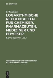 book Logarithmische Rechentafeln für Chemiker, Pharmazeuten, Mediziner und Physiker