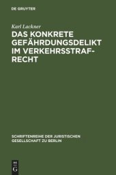 book Das konkrete Gefährdungsdelikt im Verkehrsstrafrecht: Vortrag gehalten vor der Berliner Juristischen Gesellschaft am 13. Mai 1966