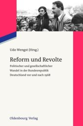 book Reform und Revolte: Politischer und gesellschaftlicher Wandel in der Bundesrepublik Deutschland vor und nach 1968