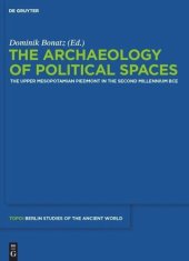 book The Archaeology of Political Spaces: The Upper Mesopotamian Piedmont in the Second Millennium BCE