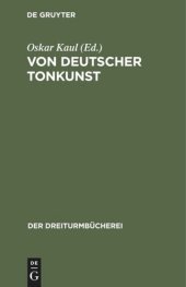 book Von deutscher Tonkunst: Eine Auslese aus dem musikalischen Schrifttum