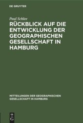 book Rückblick auf die Entwicklung der Geographischen Gesellschaft in Hamburg: während der zweiten 25 Jahre ihres Bestehens, und zwar von 1898 bis 1923