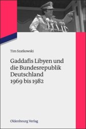 book Gaddafis Libyen und die Bundesrepublik Deutschland 1969 bis 1982