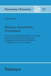 book Hispano-romanisches Namenbuch: Untersuchung der Personennamen vorrömischer, griechischer und lateinisch-romanischer Etymologie auf der Iberischen Halbinsel im Mittelalter (6.-12. Jahrhundert)