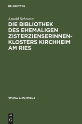 book Die Bibliothek des ehemaligen Zisterzienserinnenklosters Kirchheim am Ries: Buchpflege und geistiges Leben in einem schwäbischen Frauenstift