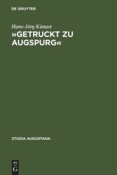 book »Getruckt zu Augspurg«: Buchdruck und Buchhandel in Augsburg zwischen 1468 und 1555