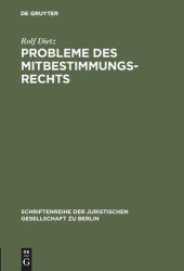 book Probleme des Mitbestimmungsrechts: Vortrag gehalten vor der Berliner Juristischen Gesellschaft am 11. Dezember 1964