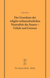 book Der Grundsatz der religiös-weltanschaulichen Neutralität des Staates – Gehalt und Grenzen: Vortrag, gehalten vor der Juristischen Gesellschaft zu Berlin am 19. Mai 2004