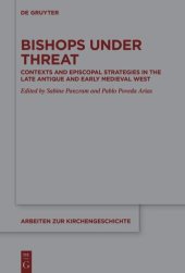 book Bishops under Threat: Contexts and Episcopal Strategies in the Late Antique and Early Medieval West