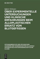 book Über experimentelle Untersuchungen und klinische Erfahrungen beim alloplastischen Ersatz von Blutgefässen