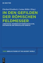 book In den Gefilden der römischen Feldmesser: Juristische, wissenschaftsgeschichtliche, historische und sprachliche Aspekte