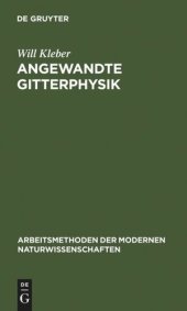 book Angewandte Gitterphysik: Behandlung der Eigenschaften kristallisierter Körper vom Standpunkte der Gittertheorie