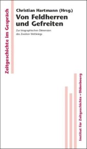 book Von Feldherren und Gefreiten: Zur biographischen Dimension des Zweiten Weltkriegs