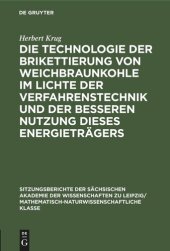 book Die Technologie der Brikettierung von Weichbraunkohle im Lichte der Verfahrenstechnik und der besseren Nutzung dieses Energieträgers