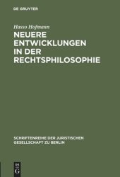 book Neuere Entwicklungen in der Rechtsphilosophie: Vortrag gehalten vor der Juristischen Gesellschaft zu Berlin am 13. Dezember 1995